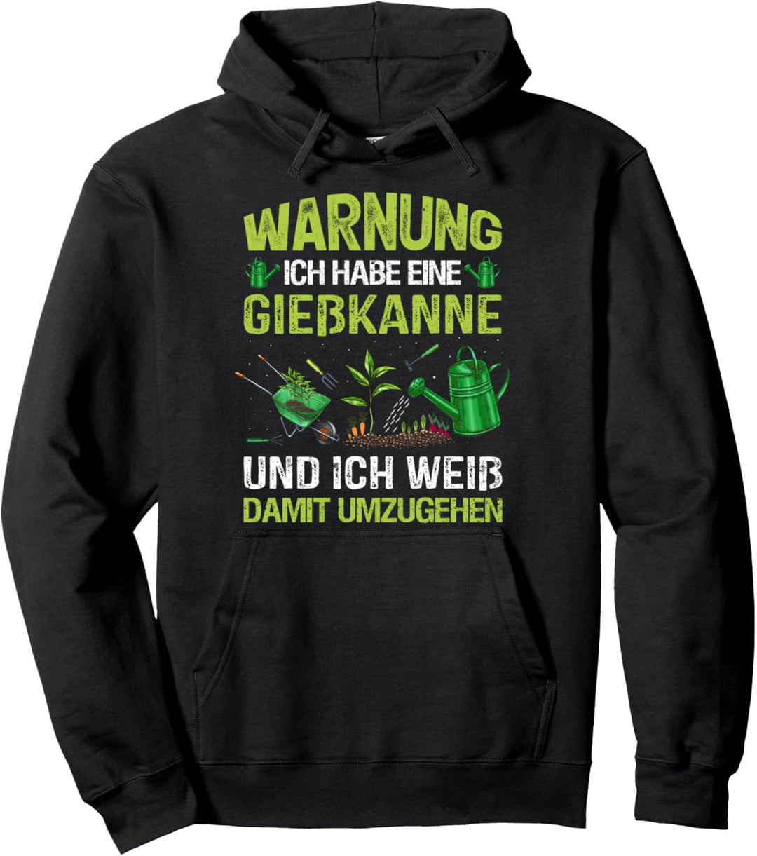 Garten Geschenk Warnung Ich Habe Eine Giesskanne Gärtner Pullover Hoodie