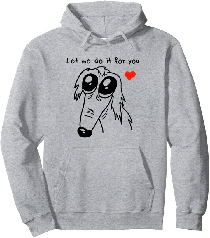 Barsoi Hund Borzoi Hund Let Me Do It For You Pullover Hoodie