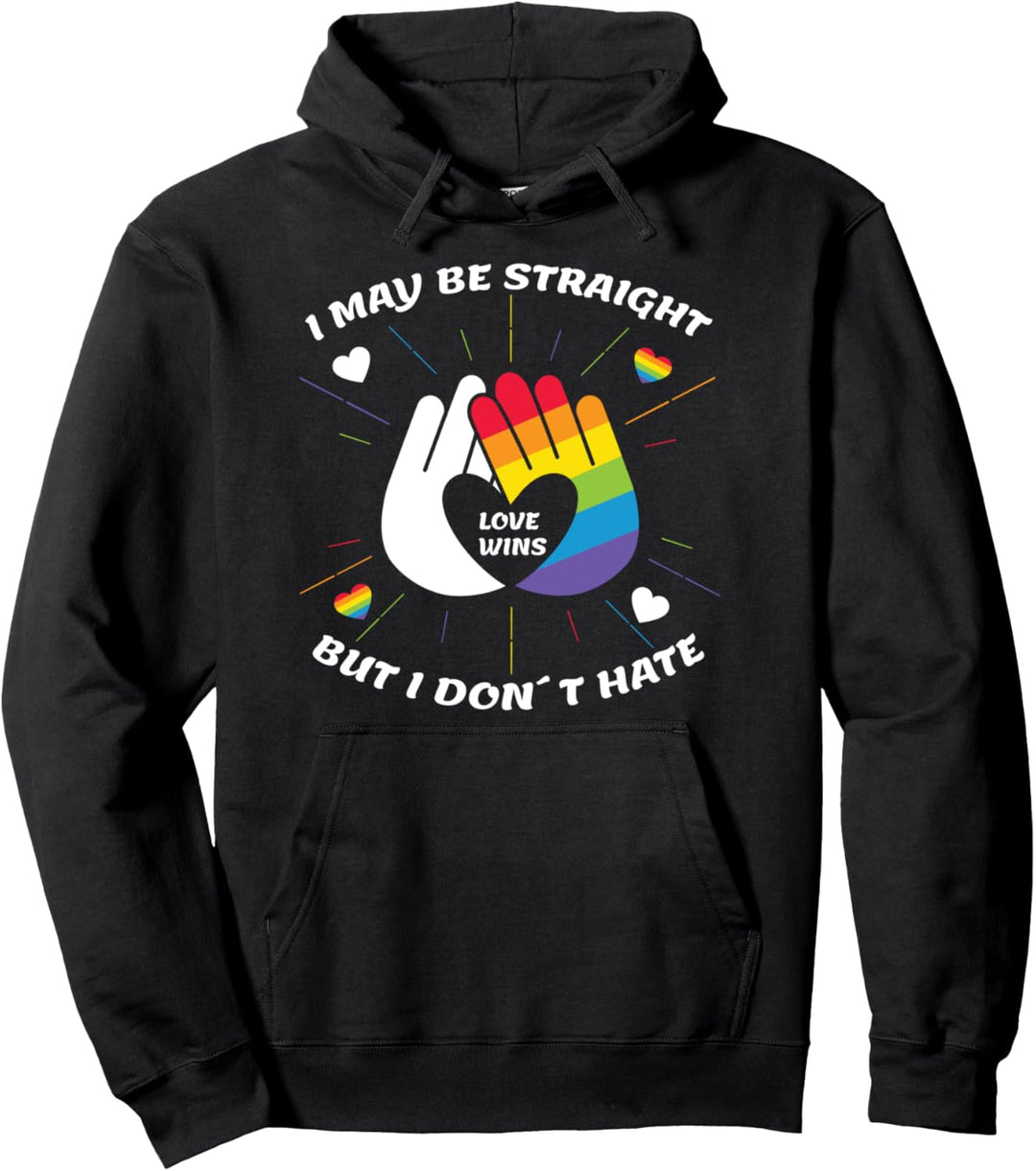 I May Be Straight But I Don't Hate Gay Pride LGBT Stolz Pullover Hoodie