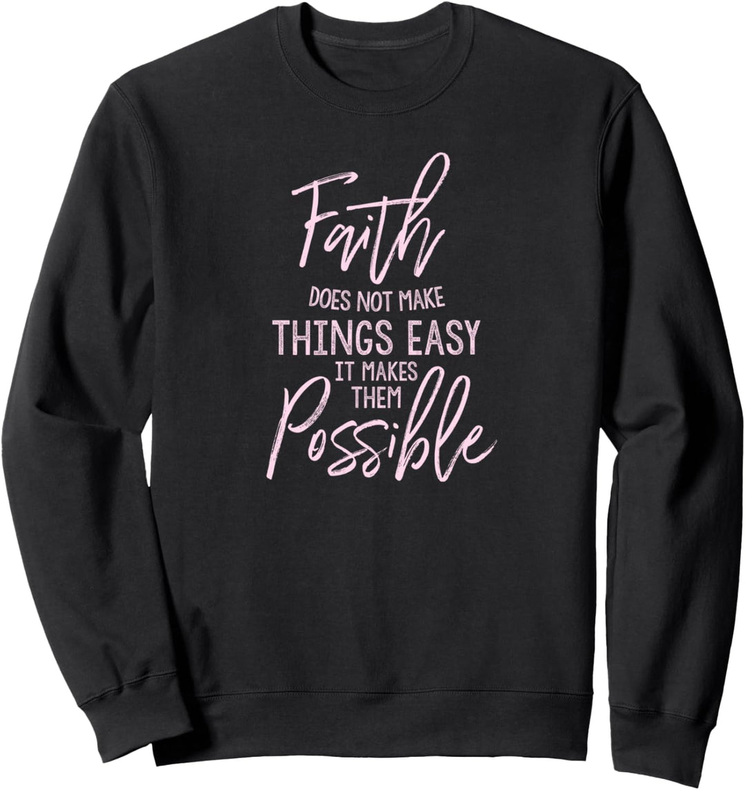 Faith Makes Things Possible Worship Leader Matching Ministry Sweatshirt