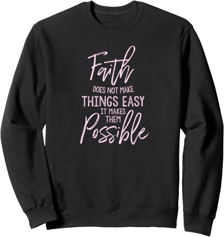Faith Makes Things Possible Worship Leader Matching Ministry Sweatshirt