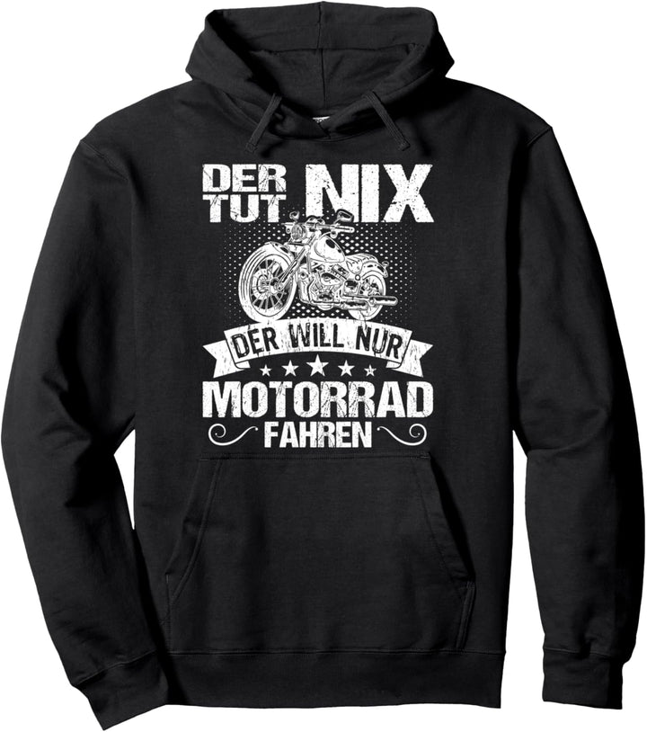 Der tut nix Der will nur Motorrad fahren Biker Pullover Hoodie