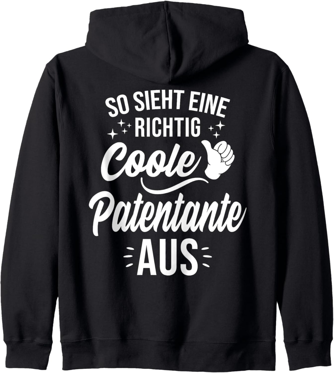 So sieht eine richtig coole Patentante aus Tante Geschenk Kapuzenjacke