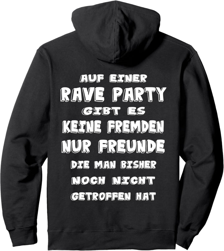 Auf Einer Rave Party Gibt Es Keine Fremden Nur Freunde Pullover Hoodie