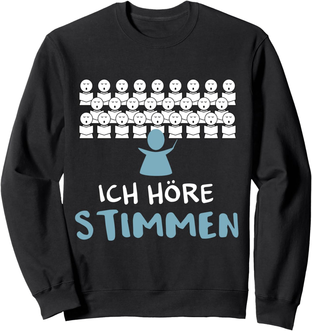Ich höre Stimmen Lustiges Chorleiter Dirigenten Design Sweatshirt
