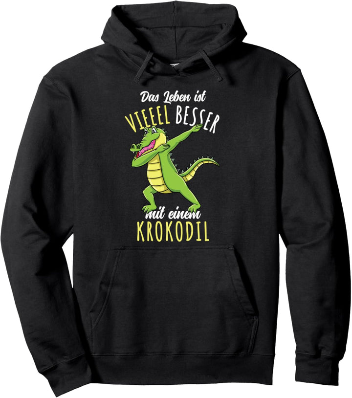 Das Leben Ist Besser Mit einem Krokodil Pullover Hoodie