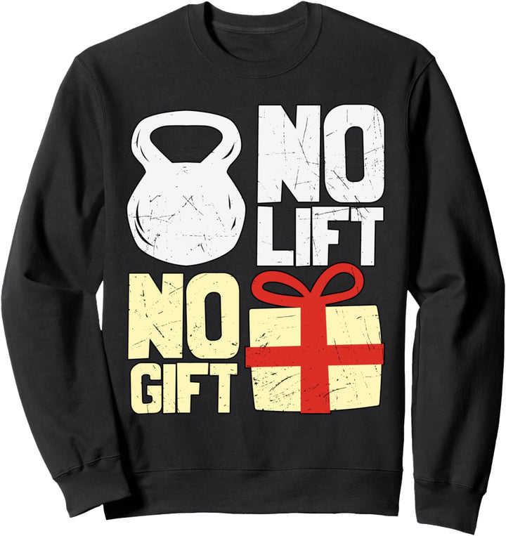 No Lift No Gift Gym Workout Training Bodybuilding Weihnachten Sweatshirt