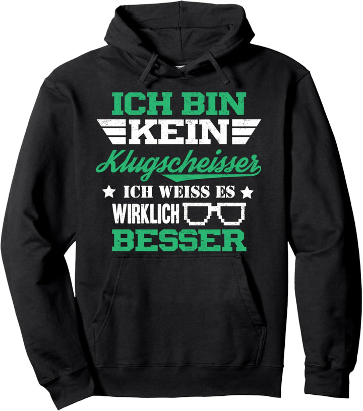 Lustiges Besserwisser Geschenk Ich bin kein Klugscheisser Pullover Hoodie