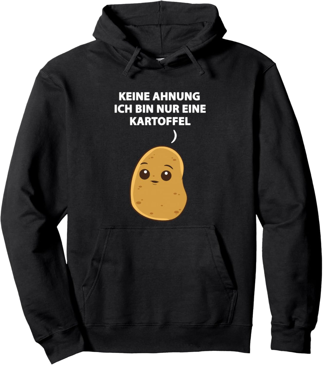 Kartoffel Geschenk Ich Weiss Nicht Ich Bin Nur Eine Kartoffel Pullover Hoodie