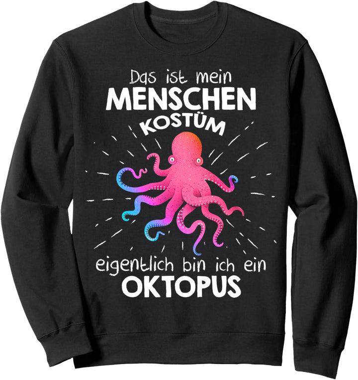 Mein Menschen Kostüm Bin ich ein Oktopus, Halloween Outfit Sweatshirt