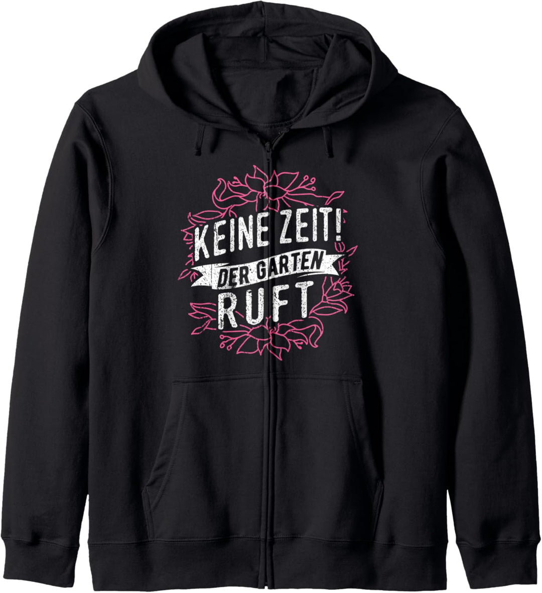 Keine Zeit der Garten ruft Kapuzenjacke