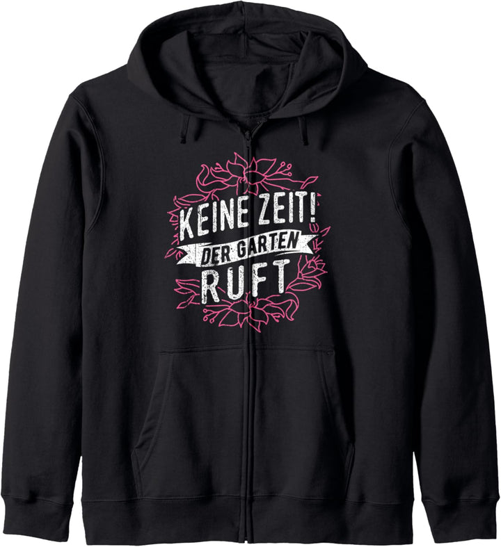 Keine Zeit der Garten ruft Kapuzenjacke