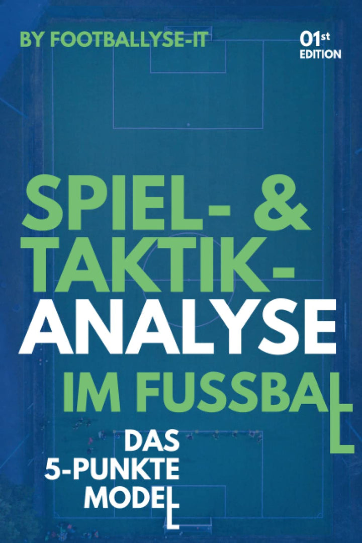 Spiel- und Taktikanalyse im Fussball: Das 5-Punkte-Modell
