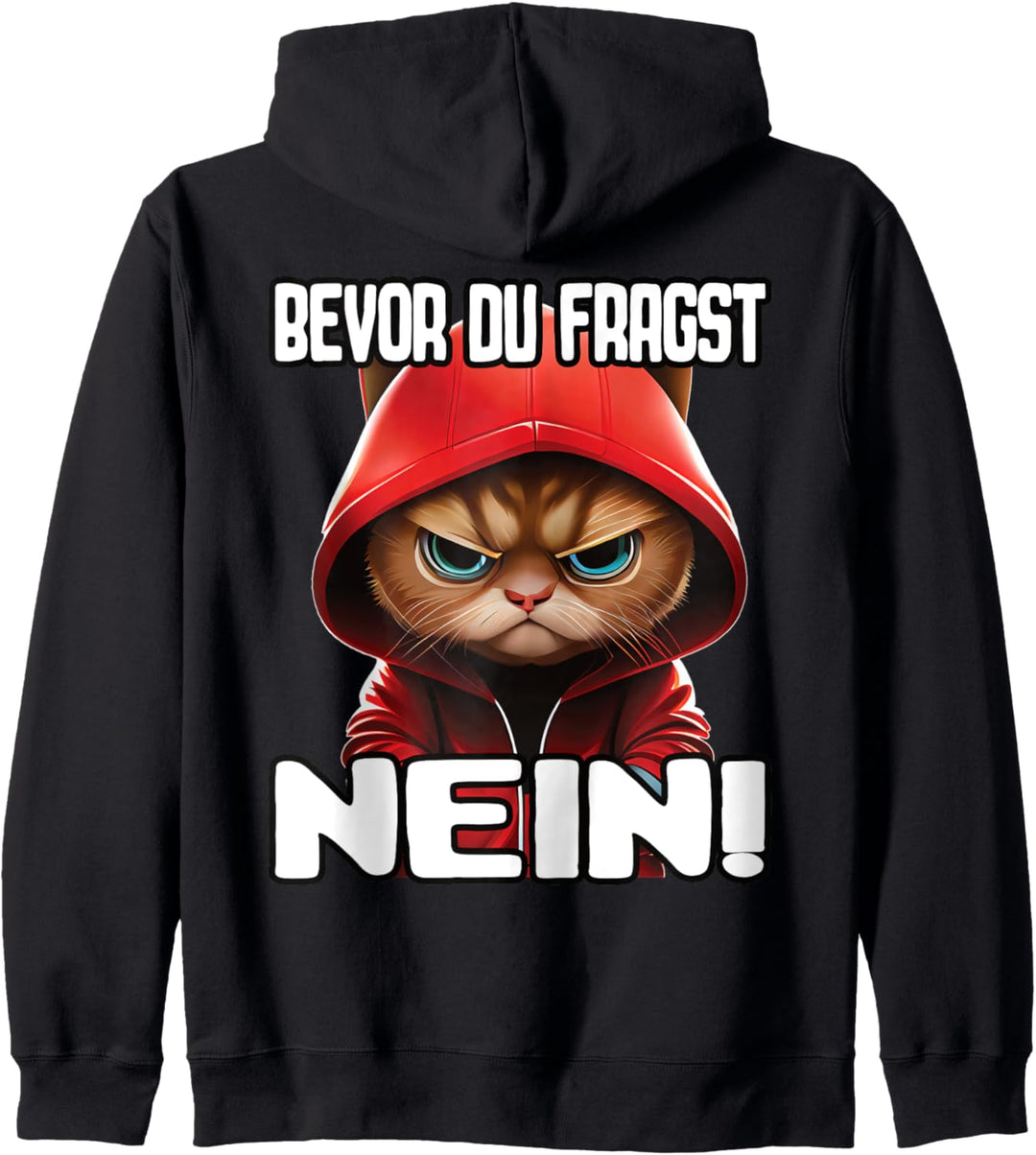 Katze Spruch Lustig Geschenk I Bevor Du Fragst Nein Kapuzenjacke