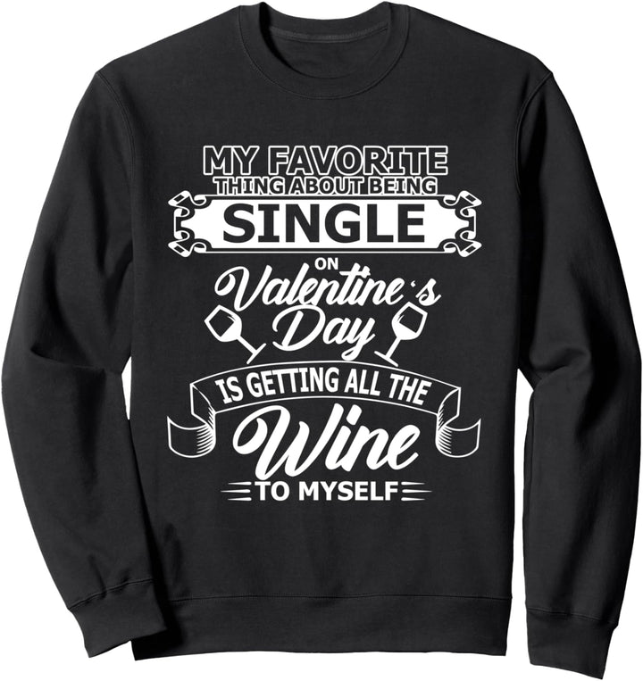 Valentinstag Einzel bedeutet, dass man Wein To Myself Sweatshirt