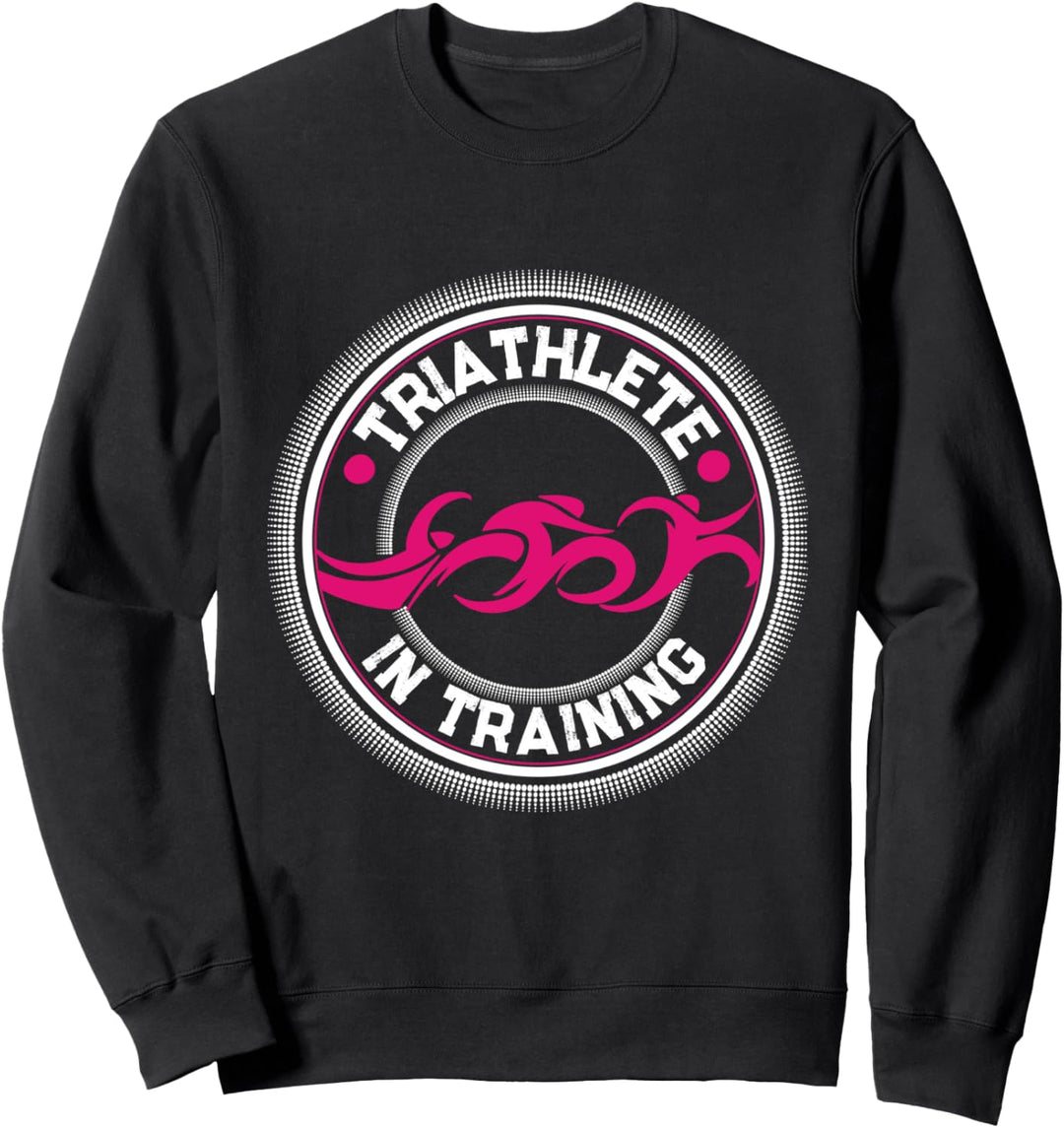 Triathlete in Training Triathlon Sweatshirt