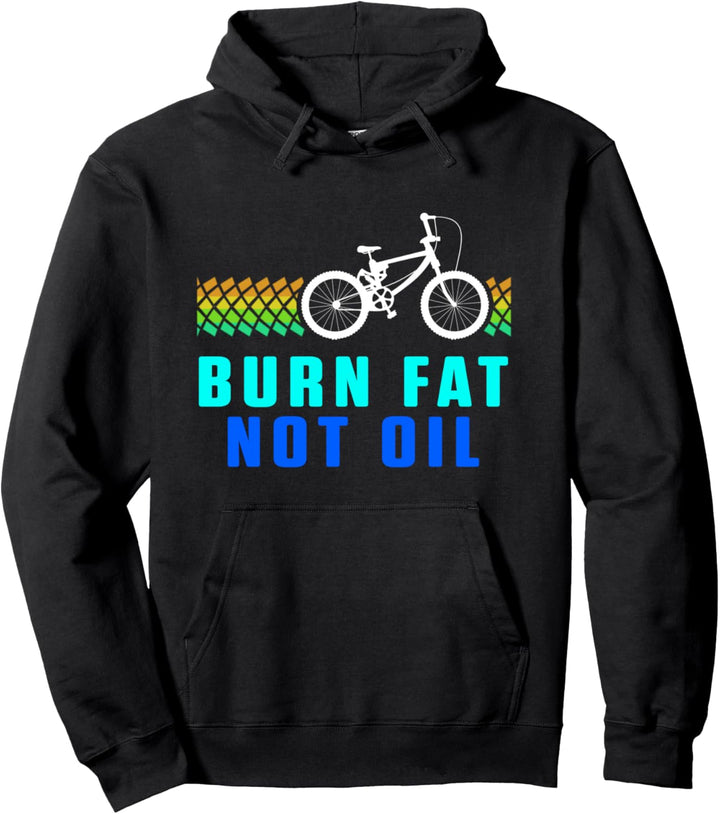 BMX Verbrenne Fett Kein Öl Stunt Bike Radsport Geschenk Pullover Hoodie