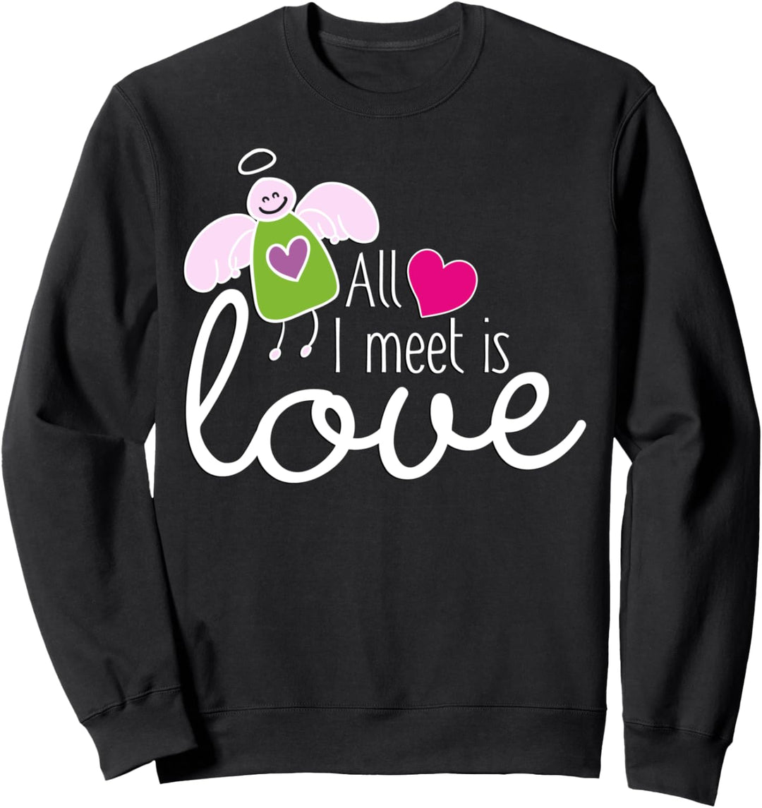 Funny Angel - All I Meet Is Love 2 - Fan Fun Sweatshirt