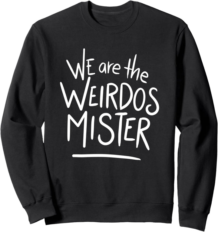 We are the weirdos Mister fun retro 90s Halloween Sweatshirt