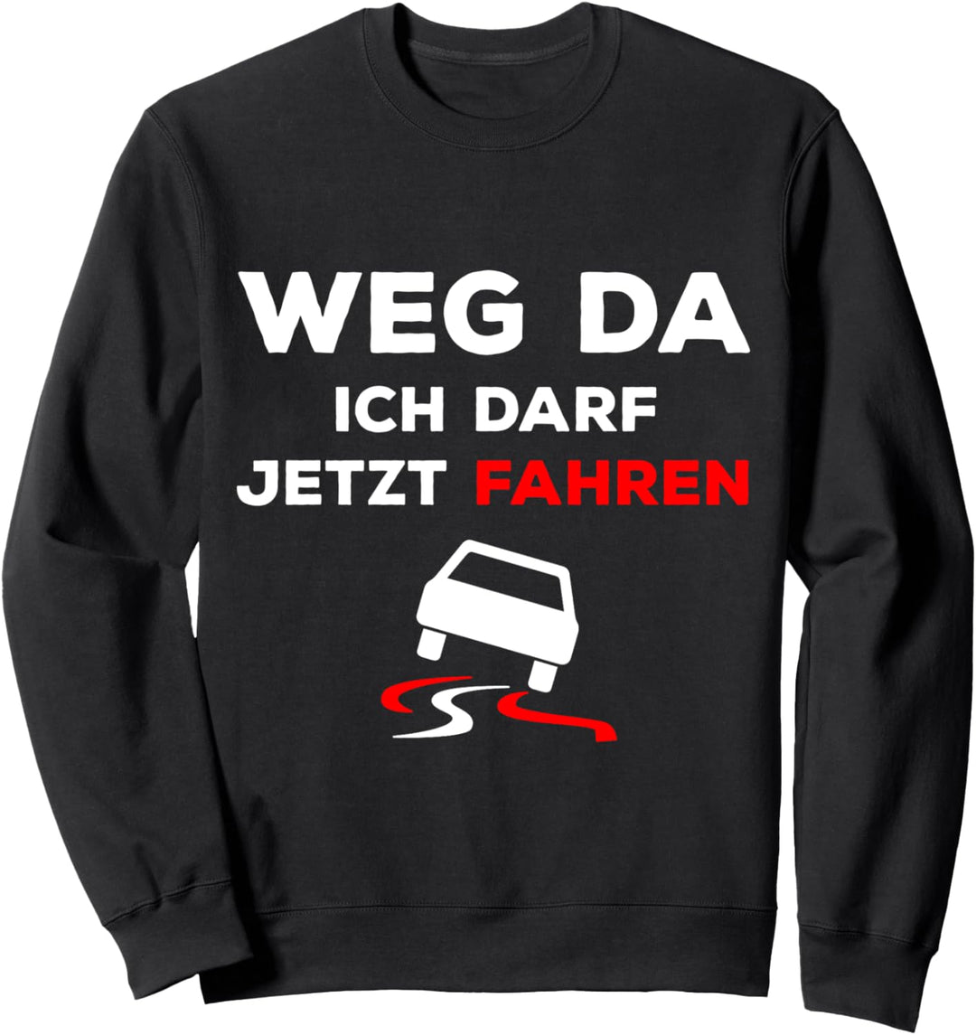 Lustiges Führerschein bestanden Fahrprüfung Spruch Geschenk Sweatshirt