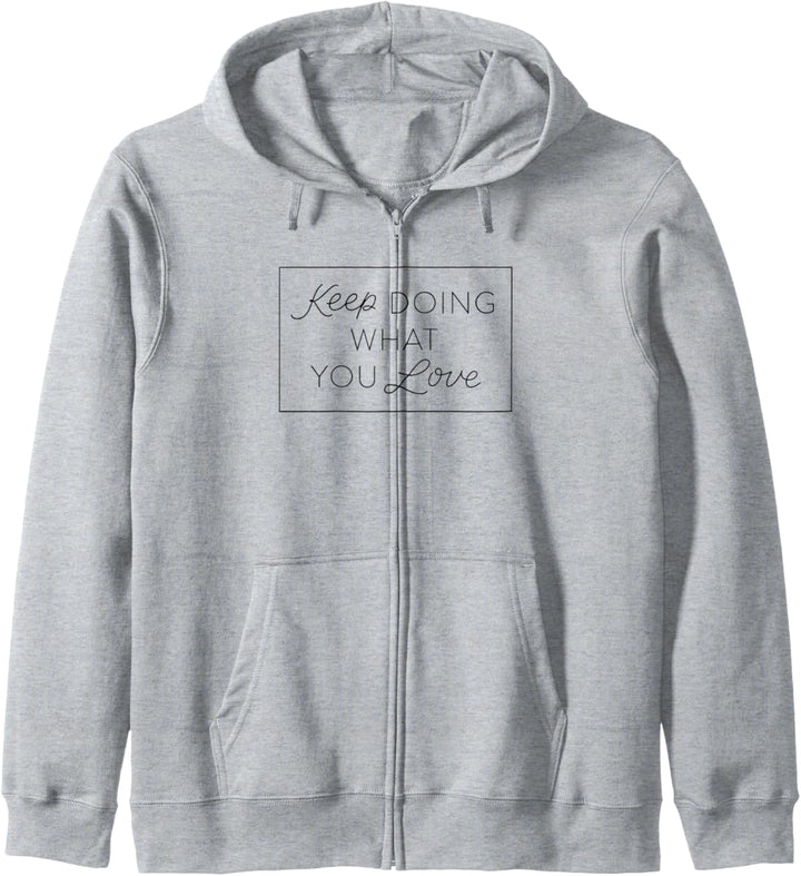 Keep Doing What You Love Simple Text Box Kapuzenjacke