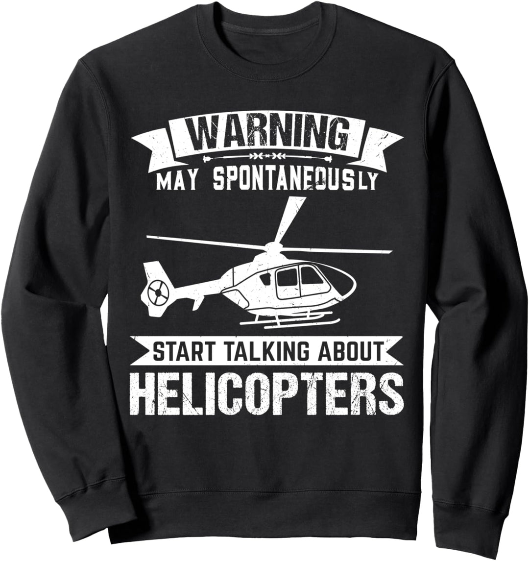 Mai beginnt, über Hubschrauber Hubschrauber im Gespräch Sweatshirt
