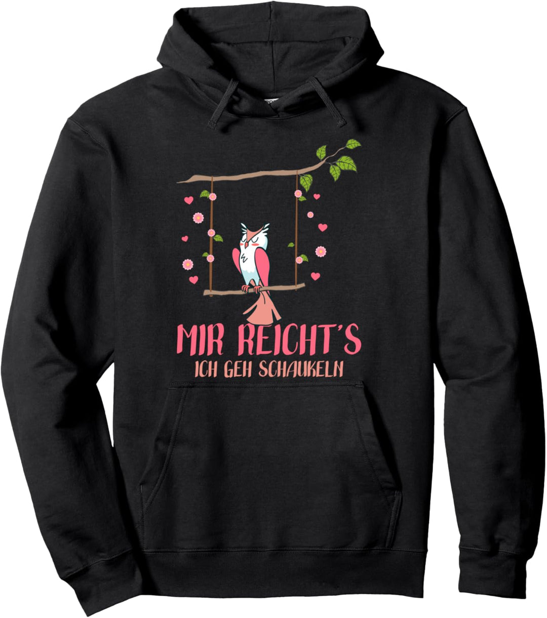 mir reichts ich geh schaukeln Pullover Hoodie