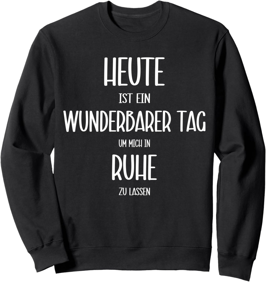 Lass mich in Ruhe, lustiges Arbeits Sweatshirt