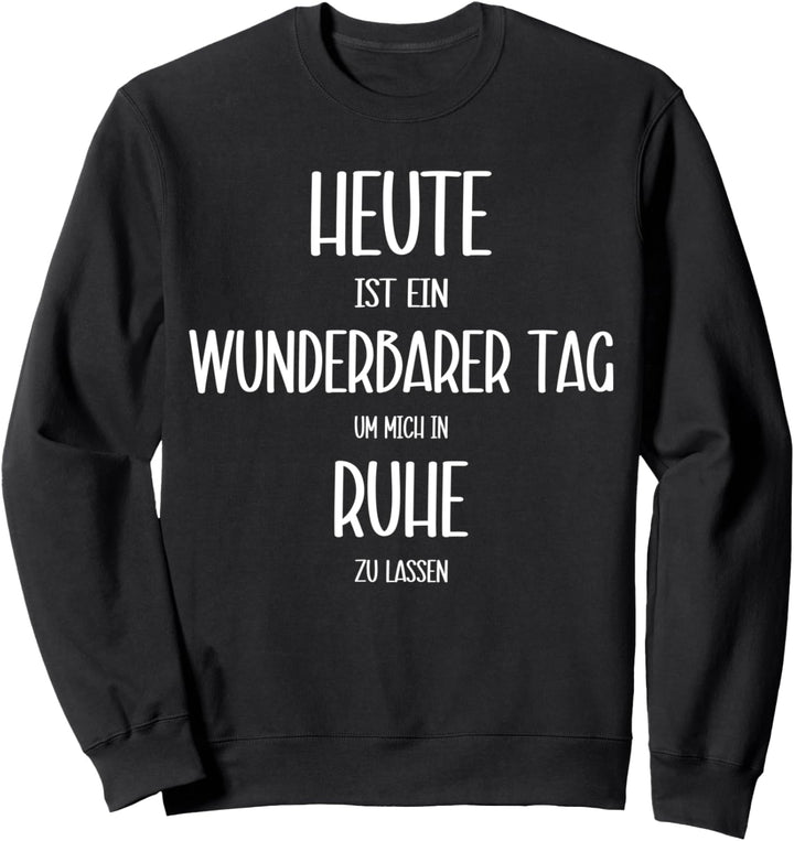 Lass mich in Ruhe, lustiges Arbeits Sweatshirt