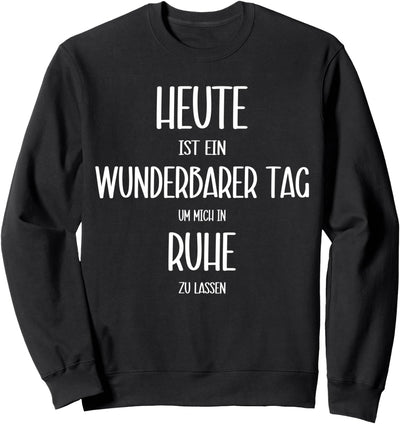 Lass mich in Ruhe, lustiges Arbeits Sweatshirt