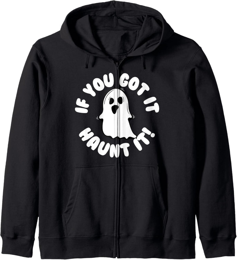 If You Got It Haunt It Halloween Kapuzenjacke