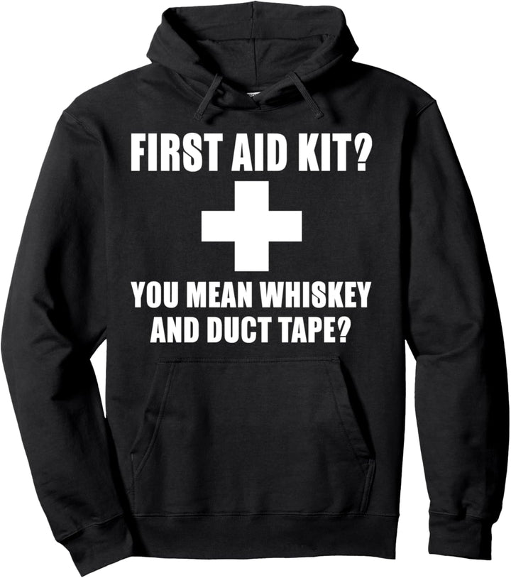 Lustiges Erste-Hilfe-Set "You Mean Whiskey and Duck Tape" Pullover Hoodie