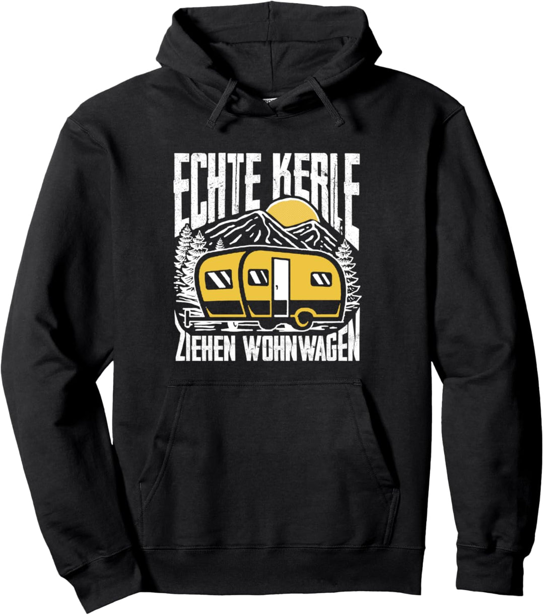 Echte Kerle ziehen Wohnwagen - Camping Camper Wohnmobil Pullover Hoodie