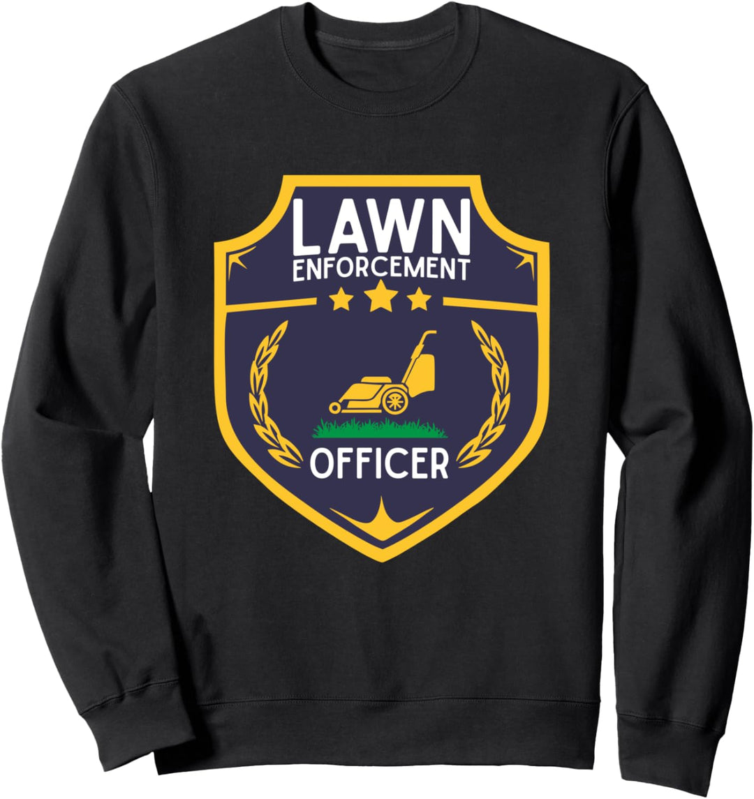Lawn Enforcement Officer Funny Lawnmower Dad Joke Mowing Sweatshirt