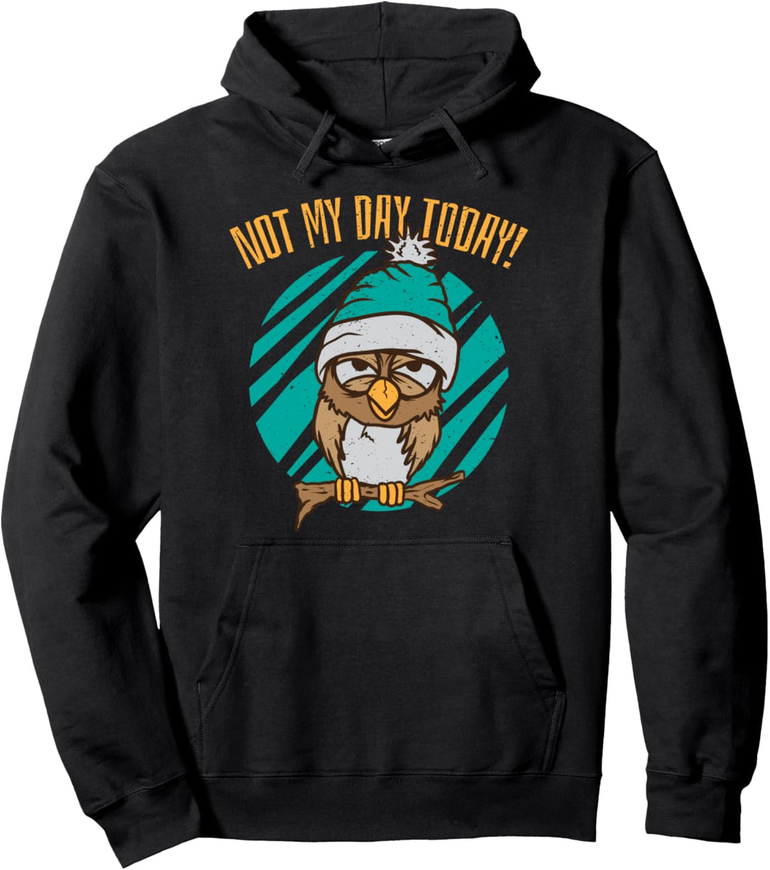 Not my Day Today Eule Langschläfer nicht mein Tag Müde sein Pullover Hoodie