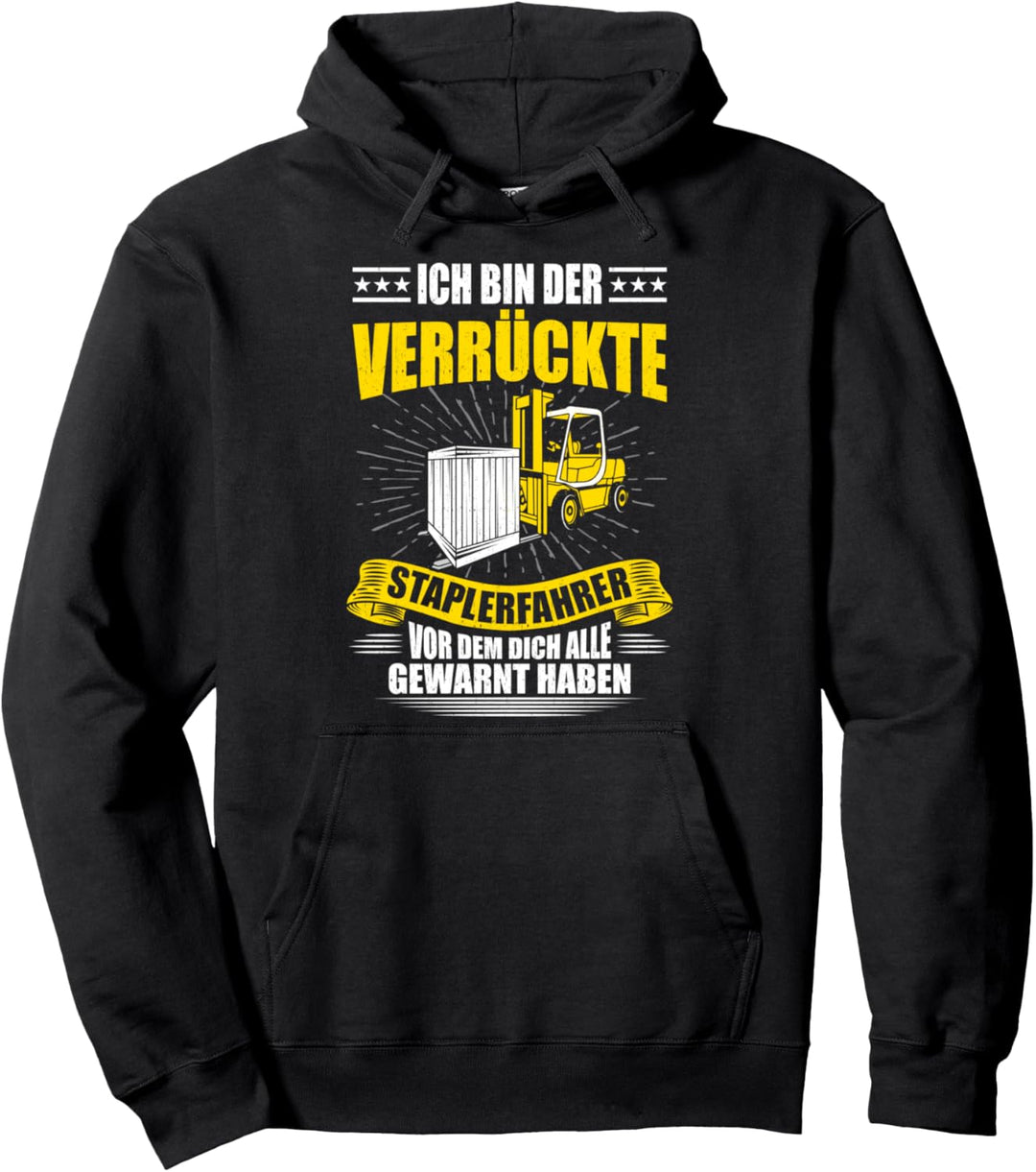 Verrückter Staplerfahrer Lagerist lustiger Spruch Geschenk Pullover Hoodie