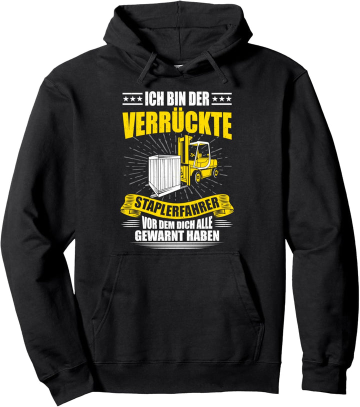 Verrückter Staplerfahrer Lagerist lustiger Spruch Geschenk Pullover Hoodie