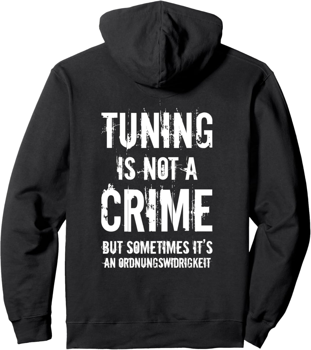 Tuning is not a crime - Autoschrauber Kfz-Mechaniker Pullover Hoodie
