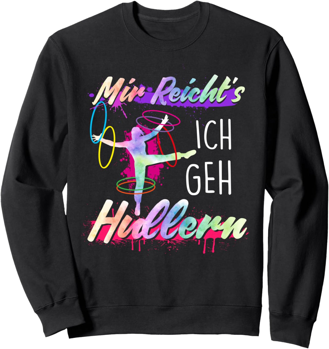 Mir Reicht's Ich geh Hullern Hula Hoo Spruch Sweatshirt