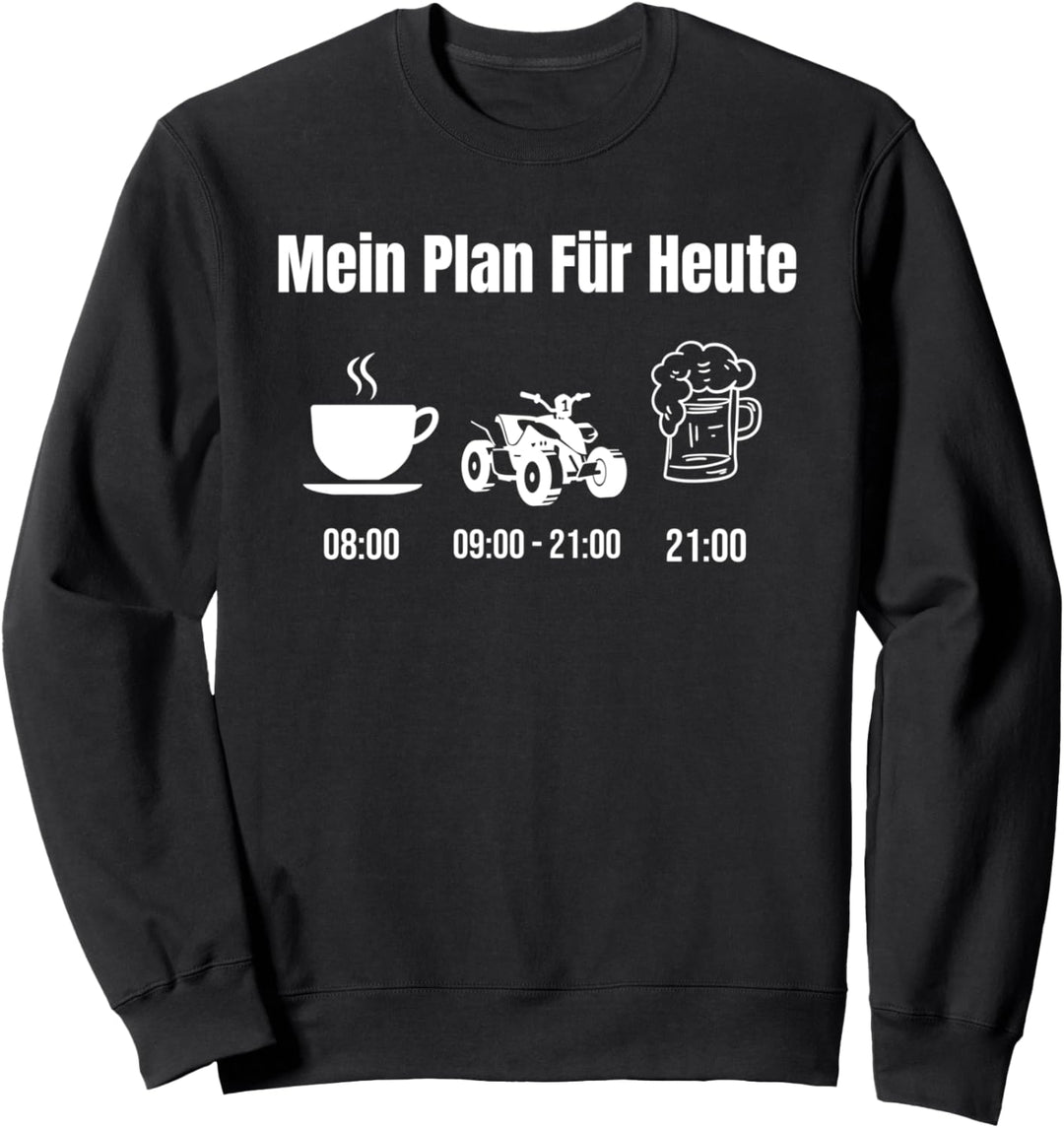 Planen Für Heute Quad Fahren Quad ATV Quad Zubehör Motorrad Sweatshirt