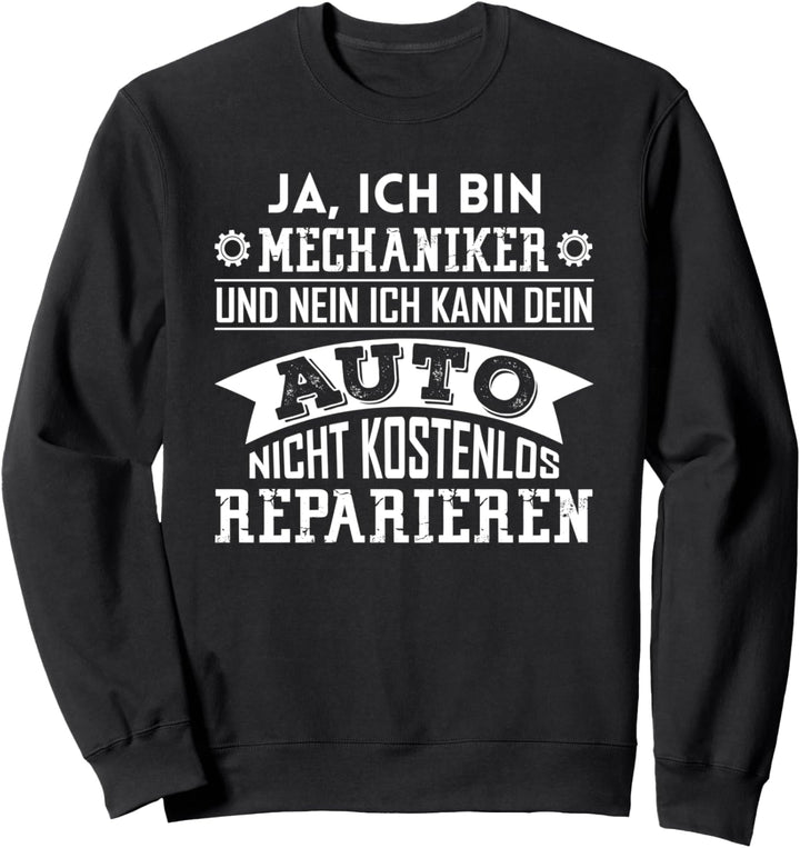 Ja Ich Bin Mechaniker Tuner Auto Schrauber Kfz-Mechaniker Sweatshirt
