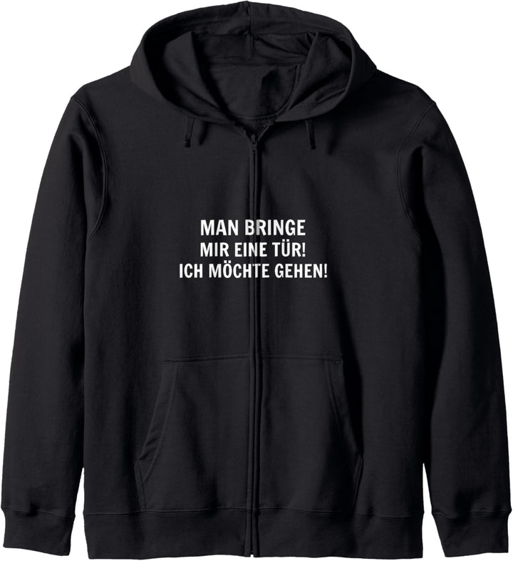 Man bringe mir eine Tür ich möchte jetzt gehen Ironie Kapuzenjacke