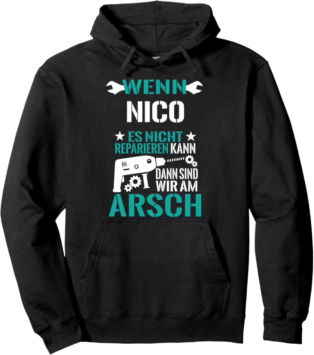 Wenn Nico Es Nicht Reparieren Kann Dann Sind Wir Am Arsch Pullover Hoodie