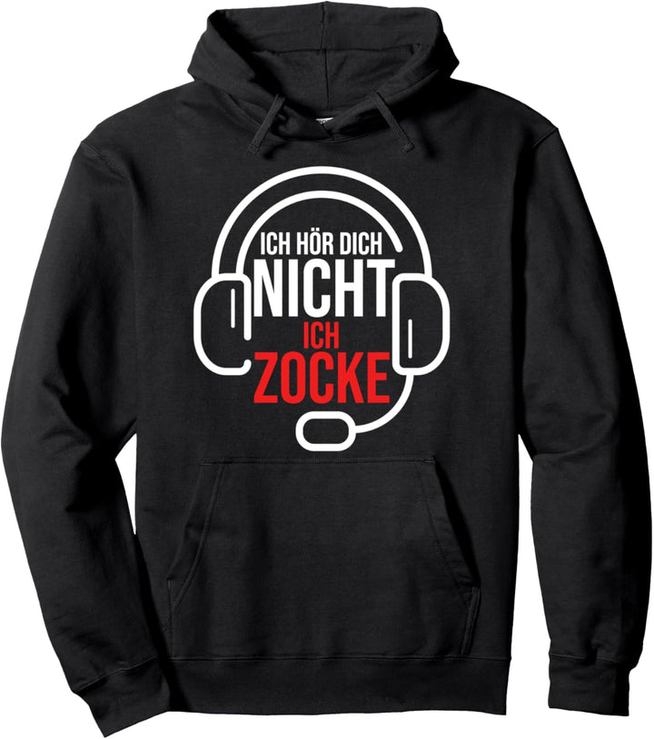 Ich Hör Dich Nicht Ich Zocke I Lustiges Gaming Sprüche Pullover Hoodie