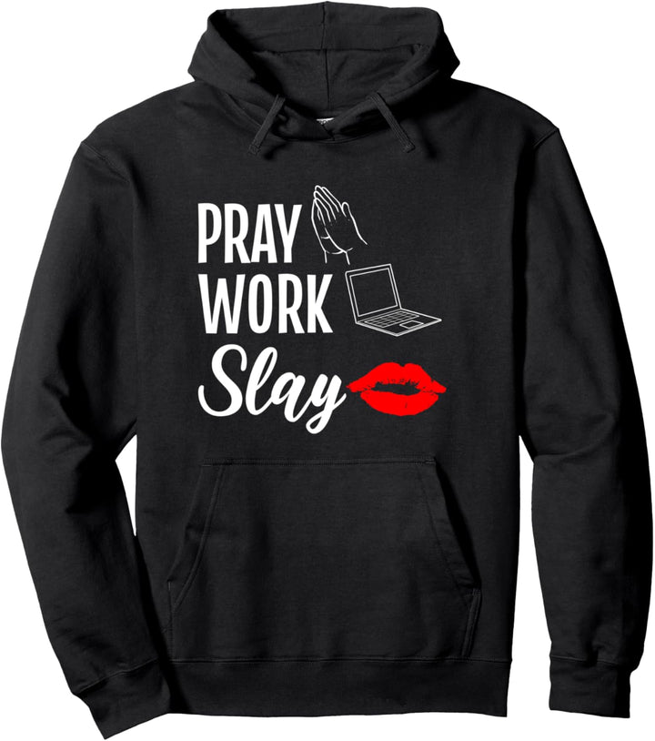 Pray Work Slay fleissig Frau Pullover Hoodie