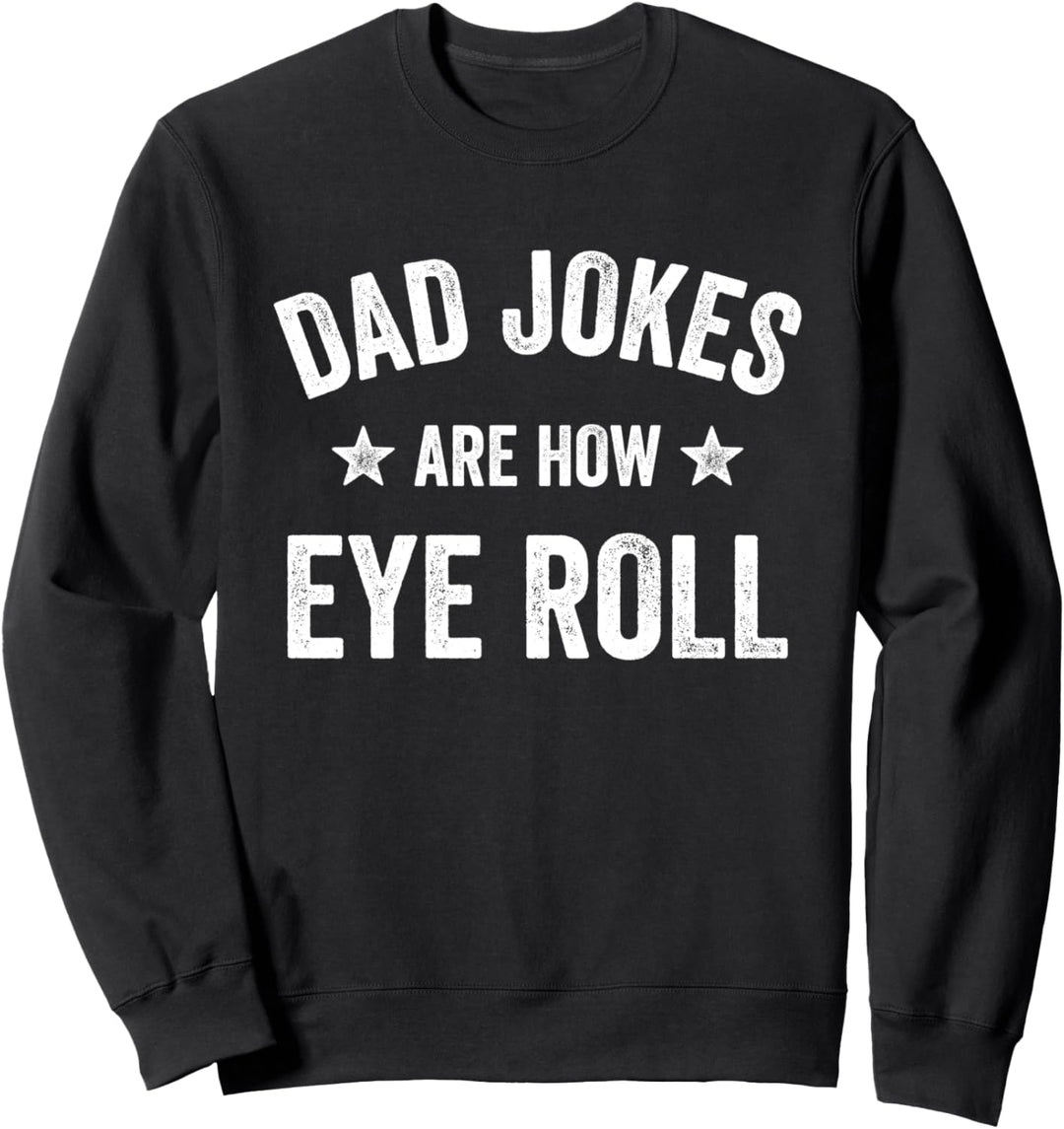 Dad Witze sind wie Augenrollen lustig Daddy Vatertag Sweatshirt