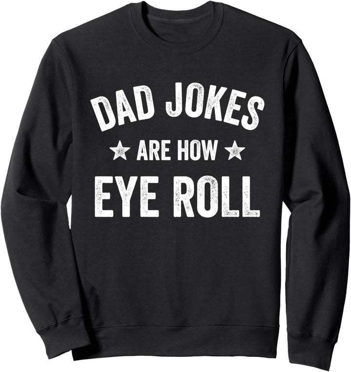 Dad Witze sind wie Augenrollen lustig Daddy Vatertag Sweatshirt