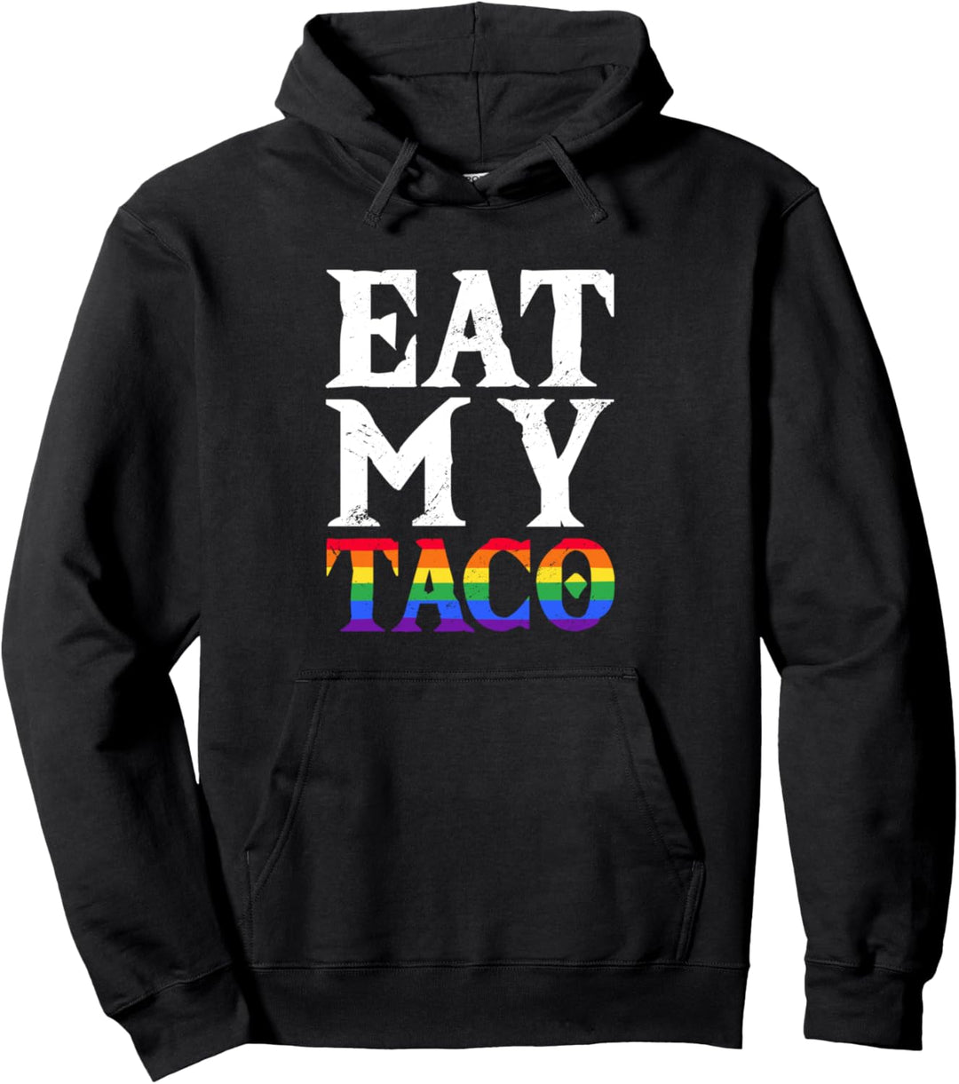 Essen Sie meine Tacos lustig LGBTQ Homosexuell Stolz Monat Pullover Hoodie