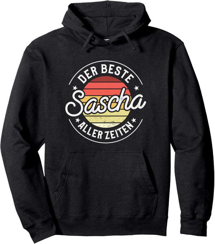Der beste Sascha aller Zeiten Pullover Hoodie