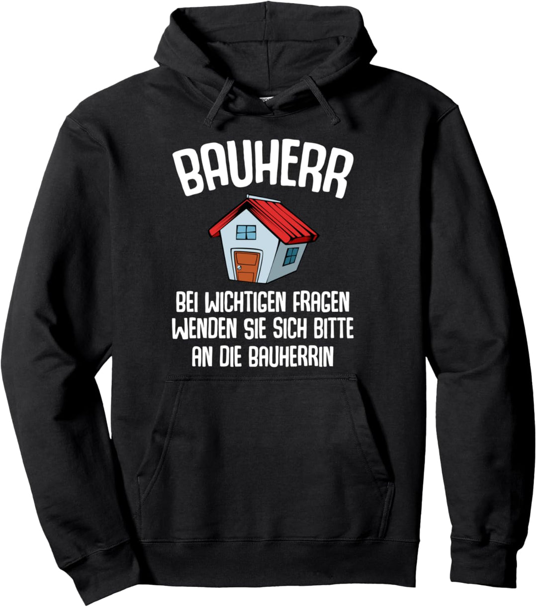 Bauherr Hausbau Eigenheim Handwerker Lustiger Spruch Pullover Hoodie